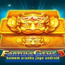 homem aranha jogo android